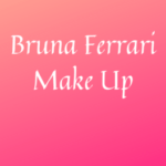 Bruna Ferrari Make Up